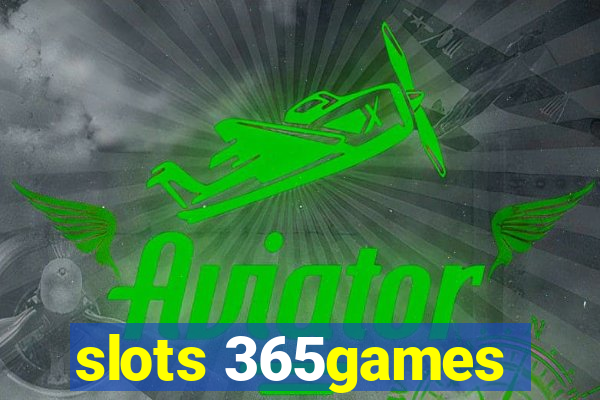 slots 365games